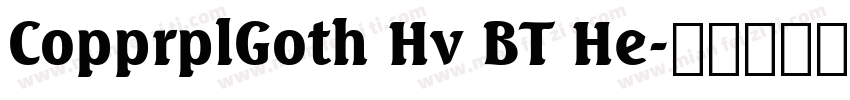 CopprplGoth Hv BT He字体转换